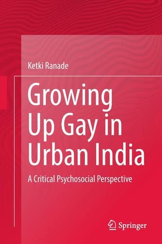 Growing Up Gay in Urban India A Critical Psychosocial Perspective