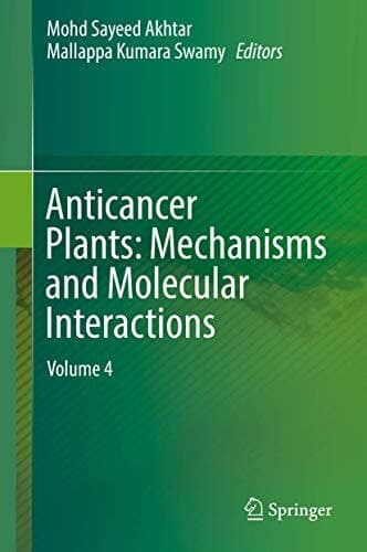 Anticancer Plants: Mechanisms and Molecular Interactions Volume 4