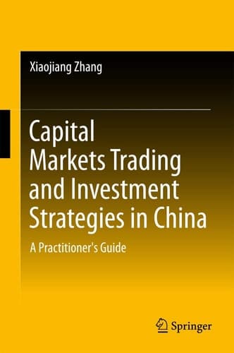 Capital Markets Trading and Investment Strategies in China A Practitioner's Guide