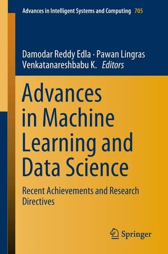 Advances in Machine Learning and Data Science Recent Achievements and Research Directives