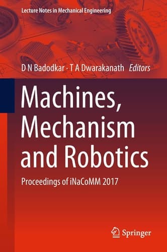 Machines, Mechanism and Robotics Proceedings of iNaCoMM 2017