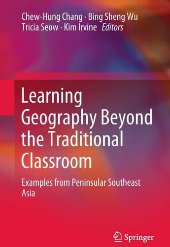 Learning Geography Beyond the Traditional Classroom Examples from Peninsular Southeast Asia
