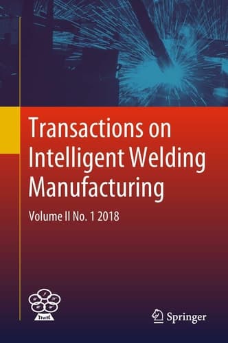 Transactions on Intelligent Welding Manufacturing Volume II No. 1 2018
