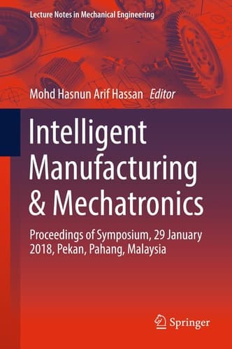 Intelligent Manufacturing & Mechatronics Proceedings of Symposium, 29 January 2018, Pekan, Pahang, Malaysia
