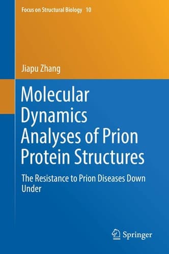 Molecular Dynamics Analyses of Prion Protein Structures The Resistance to Prion Diseases Down Under