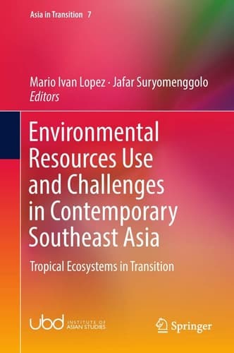 Environmental Resources Use and Challenges in Contemporary Southeast Asia Tropical Ecosystems in Transition