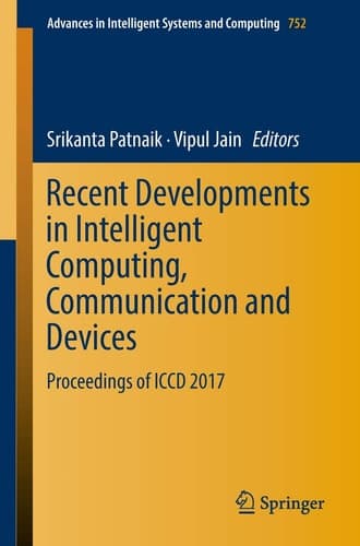 Recent Developments in Intelligent Computing, Communication and Devices Proceedings of ICCD 2017