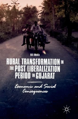 Rural Transformation in the Post Liberalization Period in Gujarat Economic and Social Consequences