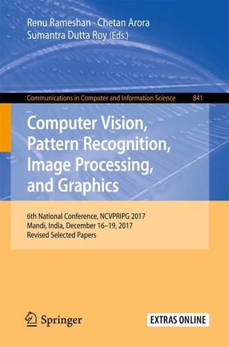 Computer Vision, Pattern Recognition, Image Processing, and Graphics 6th National Conference, NCVPRIPG 2017, Mandi, India, December 16-19, 2017, Revised Selected Papers