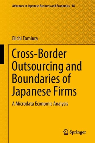 Cross-Border Outsourcing and Boundaries of Japanese Firms A Microdata Economic Analysis