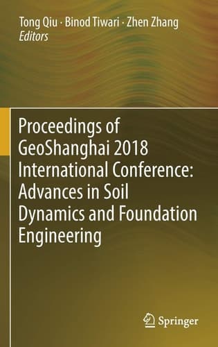 Proceedings of GeoShanghai 2018 International Conference: Advances in Soil Dynamics and Foundation Engineering