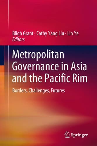 Metropolitan Governance in Asia and the Pacific Rim Borders, Challenges, Futures