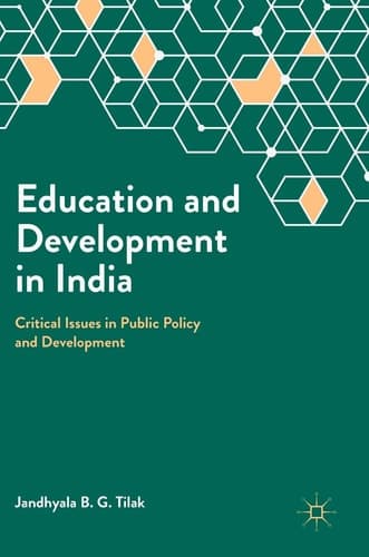 Education and Development in India Critical Issues in Public Policy and Development
