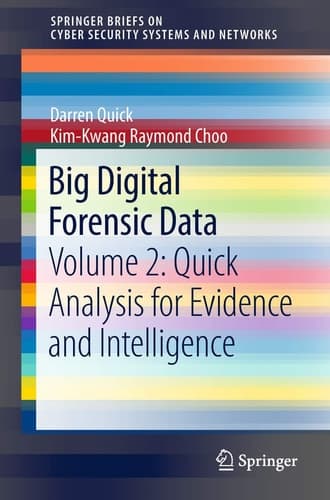 Big Digital Forensic Data Volume 2: Quick Analysis for Evidence and Intelligence