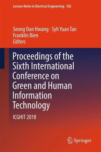 Proceedings of the Sixth International Conference on Green and Human Information Technology ICGHIT 2018