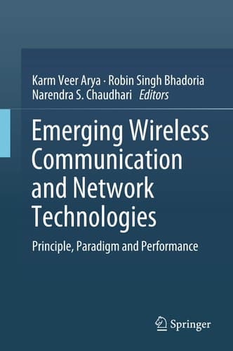 Emerging Wireless Communication and Network Technologies Principle, Paradigm and Performance