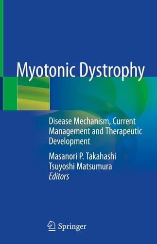 Myotonic Dystrophy Disease Mechanism, Current Management and Therapeutic Development
