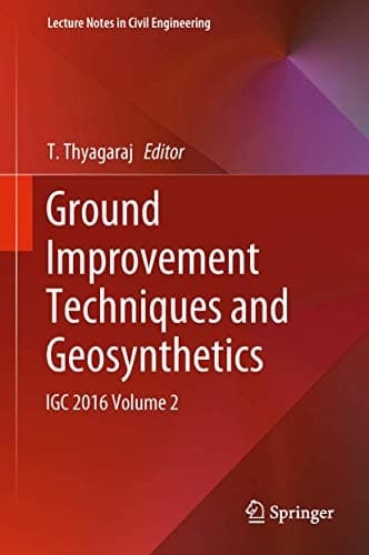 Ground Improvement Techniques and Geosynthetics IGC 2016 Volume 2