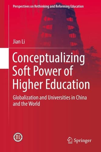 Conceptualizing Soft Power of Higher Education Globalization and Universities in China and the World