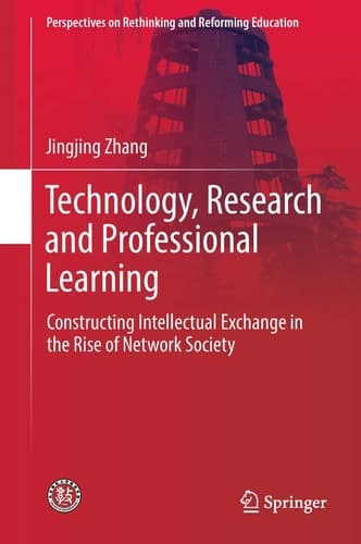 Technology, Research and Professional Learning Constructing Intellectual Exchange in the Rise of Network Society