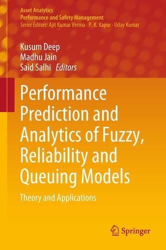 Performance Prediction and Analytics of Fuzzy, Reliability and Queuing Models Theory and Applications