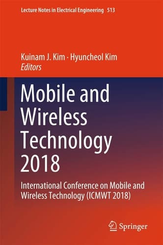 Mobile and Wireless Technology 2018 International Conference on Mobile and Wireless Technology (ICMWT 2018)