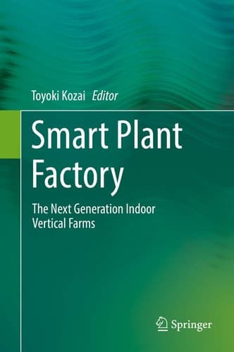 Smart Plant Factory The Next Generation Indoor Vertical Farms