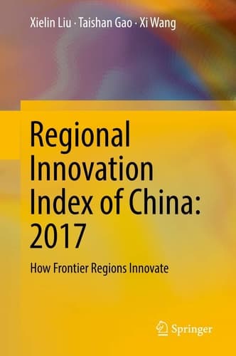 Regional Innovation Index of China: 2017 How Frontier Regions Innovate