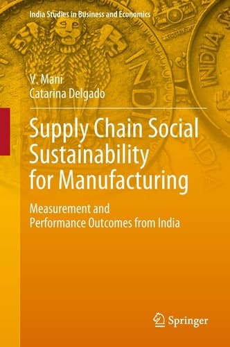 Supply Chain Social Sustainability for Manufacturing Measurement and Performance Outcomes from India