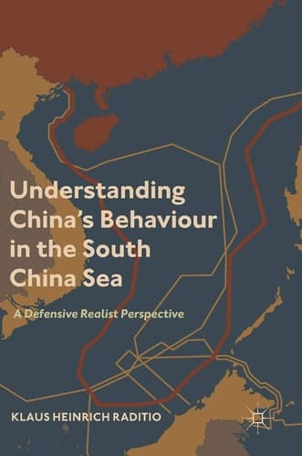 Understanding China’s Behaviour in the South China Sea A Defensive Realist Perspective