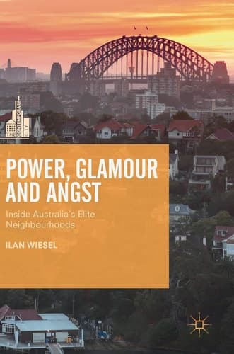 Power, Glamour and Angst Inside Australia's Elite Neighbourhoods