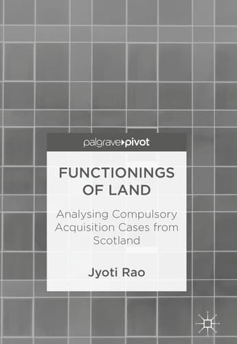 Functionings of Land Analysing Compulsory Acquisition Cases from Scotland