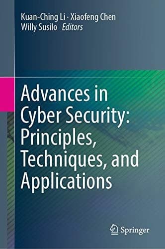 Advances in Cyber Security: Principles, Techniques, and Applications