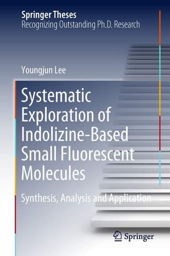 Systematic Exploration of Indolizine-Based Small Fluorescent Molecules Synthesis, Analysis and Application