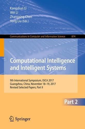 Computational Intelligence and Intelligent Systems 9th International Symposium, ISICA 2017, Guangzhou, China, November 18–19, 2017, Revised Selected Papers, Part II