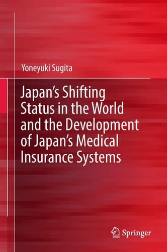 Japan's Shifting Status in the World and the Development of Japan's Medical Insurance Systems