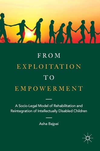 From Exploitation to Empowerment A Socio-Legal Model of Rehabilitation and Reintegration of Intellectually Disabled Children