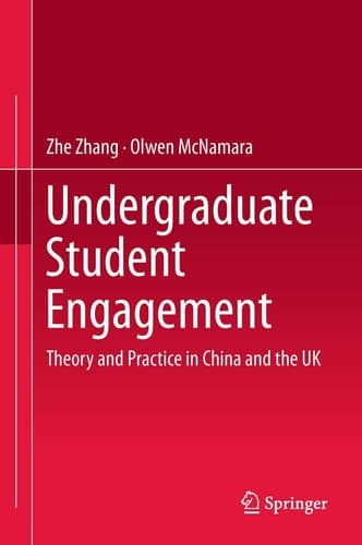 Undergraduate Student Engagement Theory and Practice in China and the UK