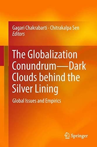 The Globalization Conundrum—Dark Clouds behind the Silver Lining Global Issues and Empirics