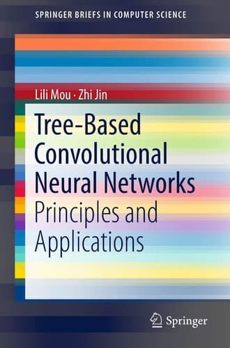 Tree-Based Convolutional Neural Networks Principles and Applications