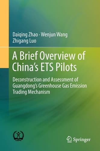 A Brief Overview of China’s ETS Pilots Deconstruction and Assessment of Guangdong’s Greenhouse Gas Emission Trading Mechanism
