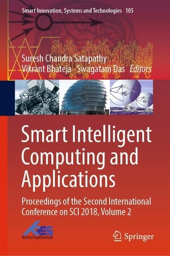 Smart Intelligent Computing and Applications Proceedings of the Second International Conference on SCI 2018, Volume 2