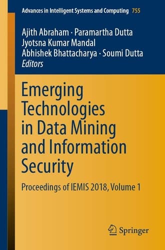 Emerging Technologies in Data Mining and Information Security Proceedings of IEMIS 2018, Volume 1