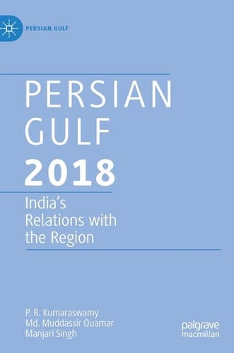 Persian Gulf 2018 India's Relations with the Region