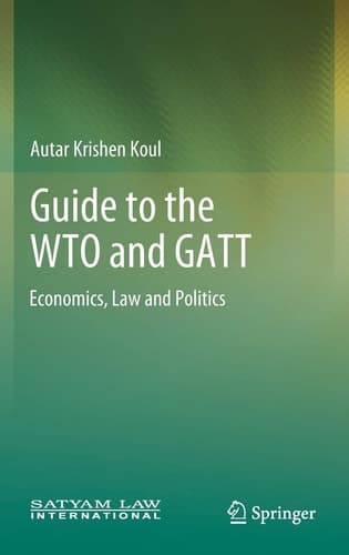 Guide to the WTO and GATT Economics, Law and Politics