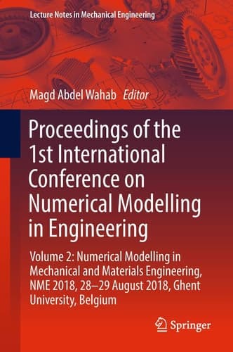 Proceedings of the 1st International Conference on Numerical Modelling in Engineering Volume 2: Numerical Modelling in Mechanical and Materials Engineering, NME 2018, 28-29 August 2018, Ghent University, Belgium