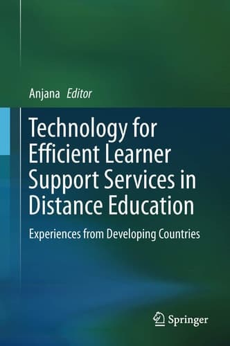 Technology for Efficient Learner Support Services in Distance Education Experiences from Developing Countries