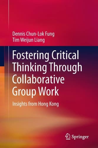 Fostering Critical Thinking Through Collaborative Group Work Insights from Hong Kong