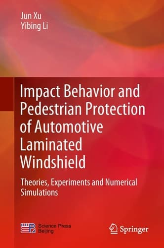 Impact Behavior and Pedestrian Protection of Automotive Laminated Windshield Theories, Experiments and Numerical Simulations