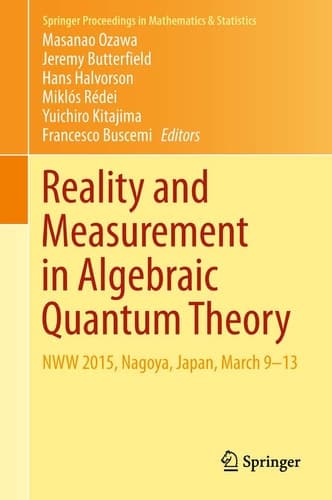Reality and Measurement in Algebraic Quantum Theory NWW 2015, Nagoya, Japan, March 9-13